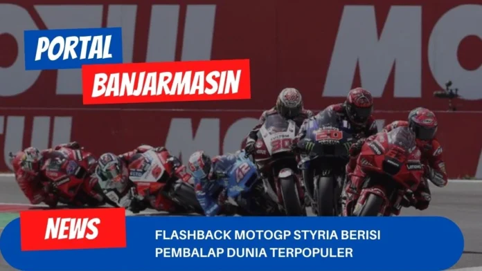 Flashback MotoGP Styria Berisi Pembalap Dunia Terpopuler Flashback MotoGP Styria Berisi Pembalap Dunia Terpopuler