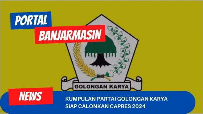 Kumpulan Partai Golongan Karya Siap Calonkan Capres 2024 Kumpulan Partai Golongan Karya Siap Calonkan Capres 2024