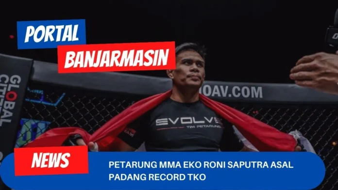 Petarung MMA Eko Roni Saputra Asal Padang Record TKO Petarung MMA Eko Roni Saputra Asal Padang Record TKO