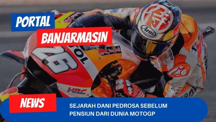 Sejarah Dani Pedrosa Sebelum Pensiun Dari Dunia MotoGP Sejarah Dani Pedrosa Sebelum Pensiun Dari Dunia MotoGP