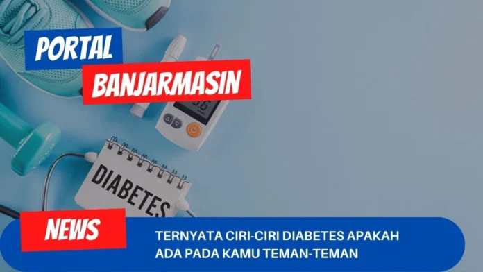 Ternyata Ciri-ciri Diabetes Apakah Ada Pada Kamu Teman-teman Ternyata Ciri-ciri Diabetes Apakah Ada Pada Kamu Teman-teman
